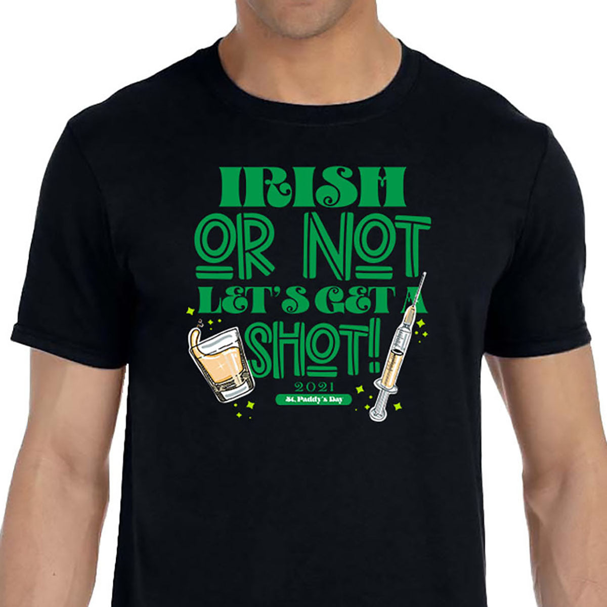 St. Patrick's Day Men's Shirt Irish Or Not Let's Get A Shot Funny Saying Tee