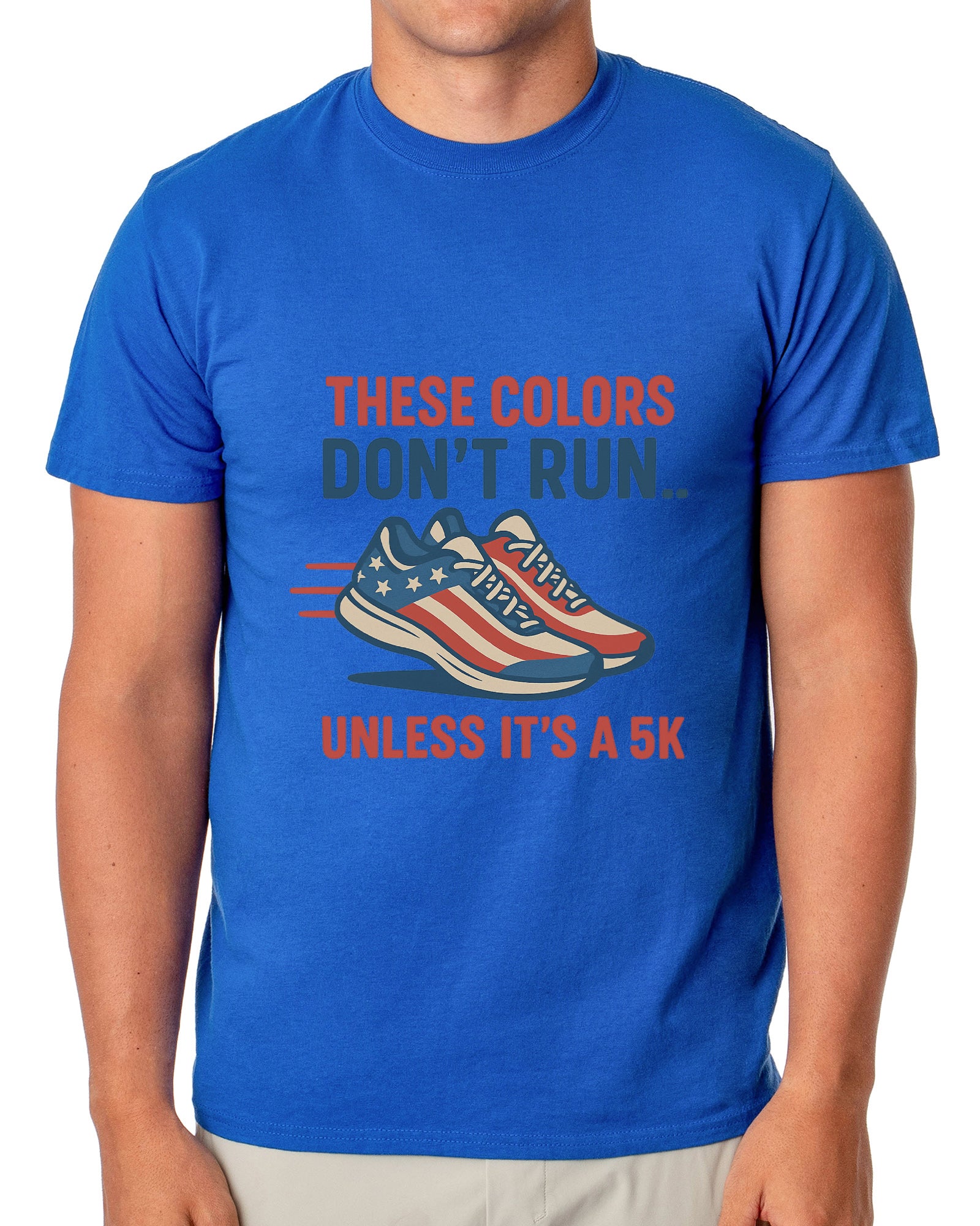 Men's 4th These Colors Don't Run Unless It's A 5K Patriotic Funny T-Shirt For Adults
