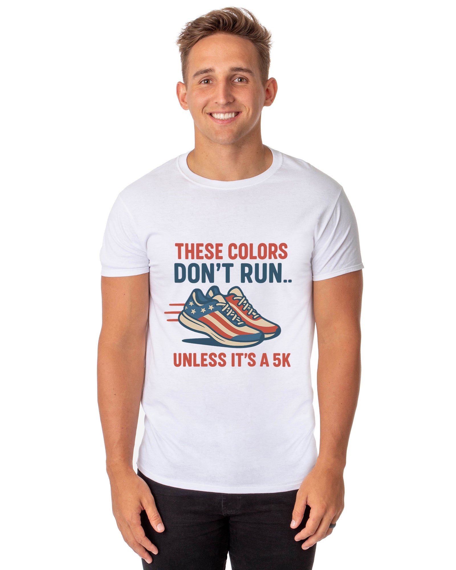Men's 4th These Colors Don't Run Unless It's A 5K Patriotic Funny T-Shirt For Adults