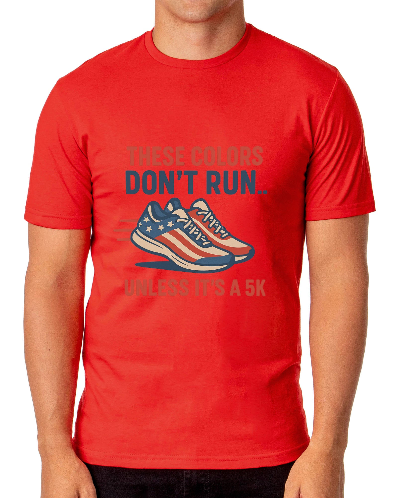 Men's 4th These Colors Don't Run Unless It's A 5K Patriotic Funny T-Shirt For Adults