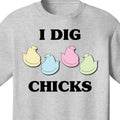 I Dig Chicks Shirt Funny Saying For Guys Easter Candy Adult Ring-Spun Fabric T-Shirt Tee